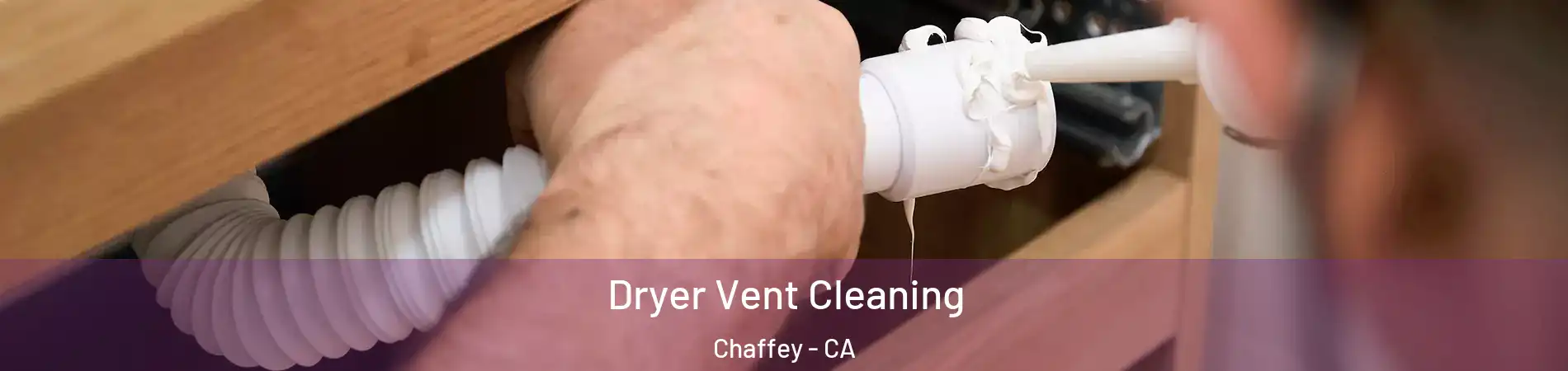 Dryer Vent Cleaning Chaffey - CA