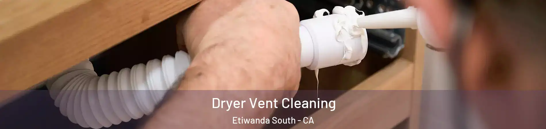 Dryer Vent Cleaning Etiwanda South - CA