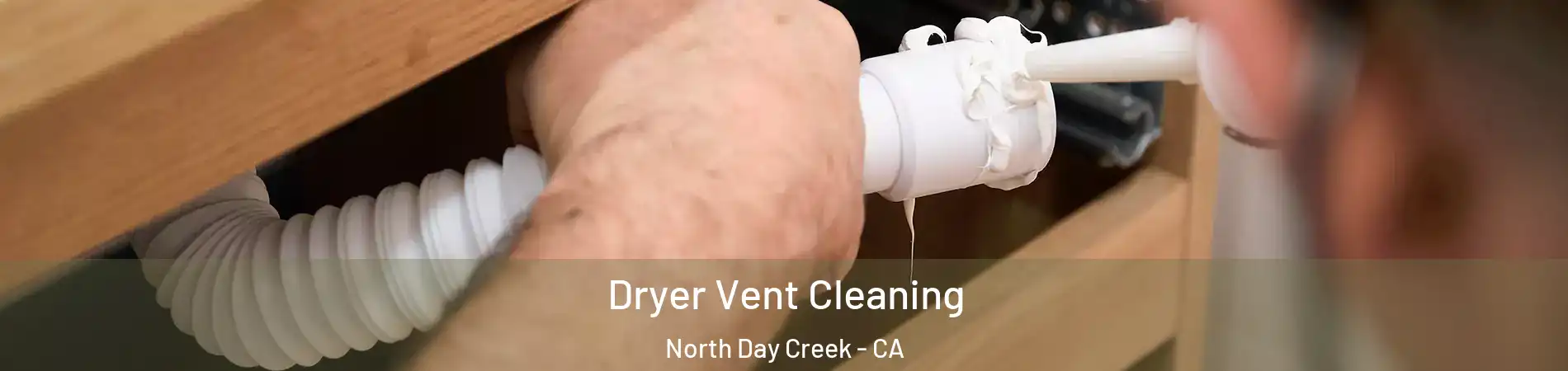 Dryer Vent Cleaning North Day Creek - CA