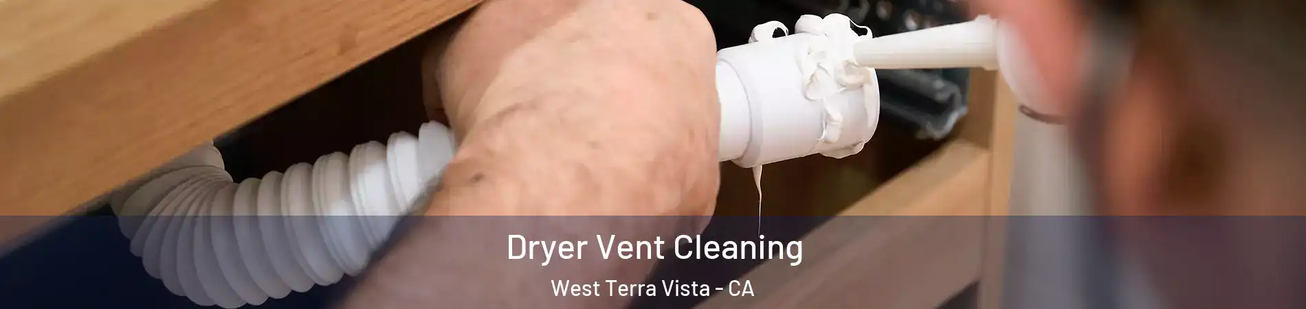 Dryer Vent Cleaning West Terra Vista - CA