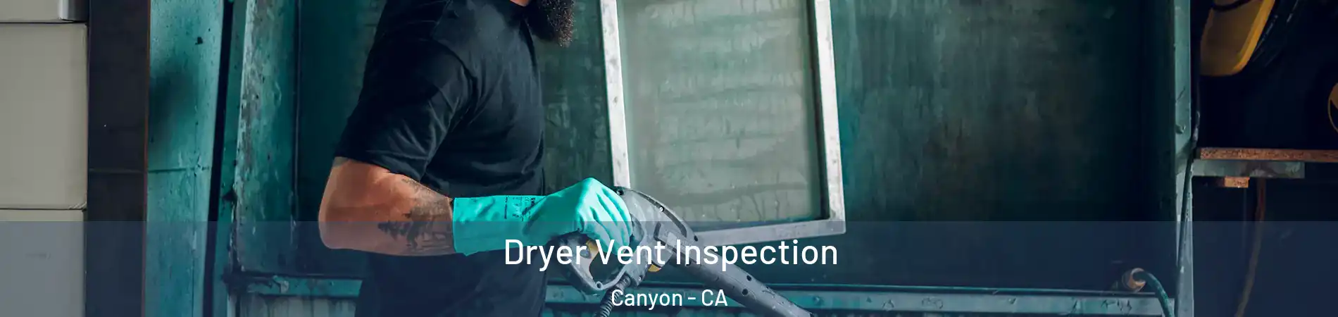 Dryer Vent Inspection Canyon - CA