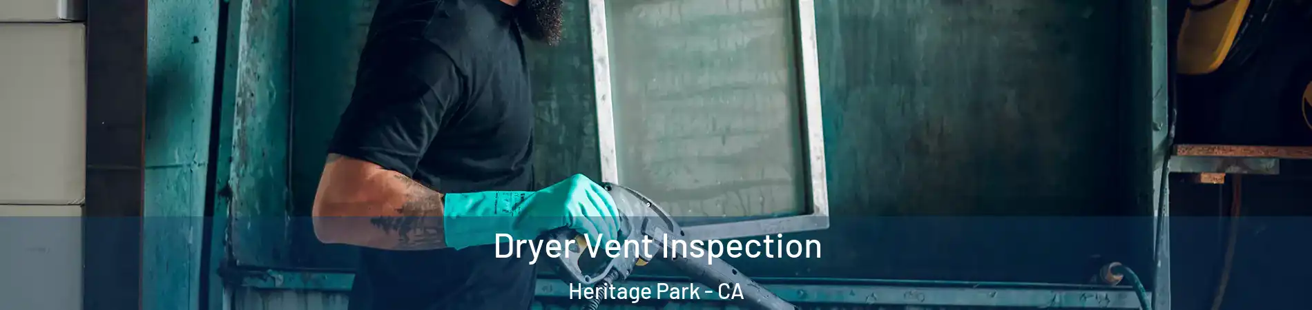 Dryer Vent Inspection Heritage Park - CA