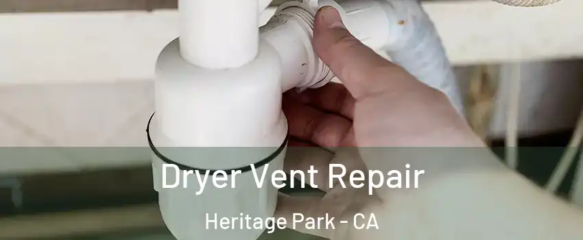 Dryer Vent Repair Heritage Park - CA
