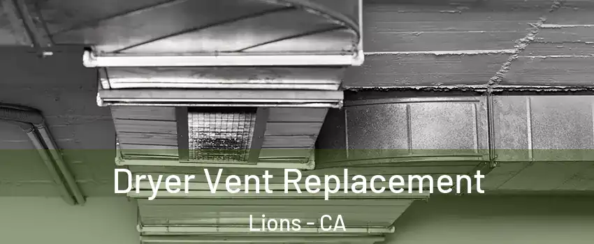 Dryer Vent Replacement Lions - CA
