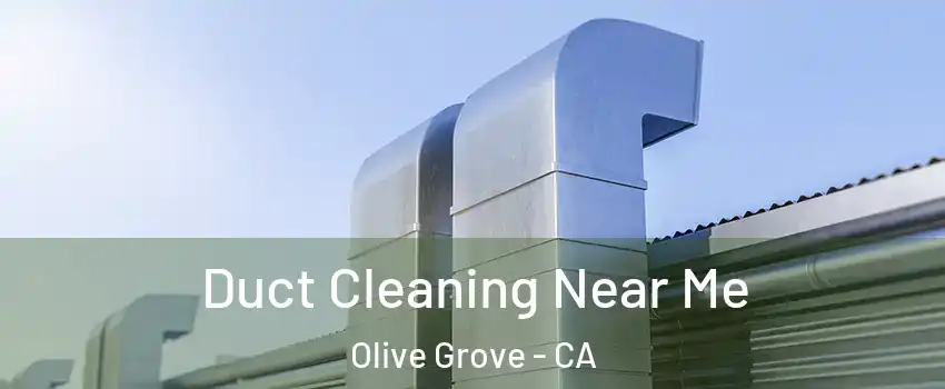 Duct Cleaning Near Me Olive Grove - CA