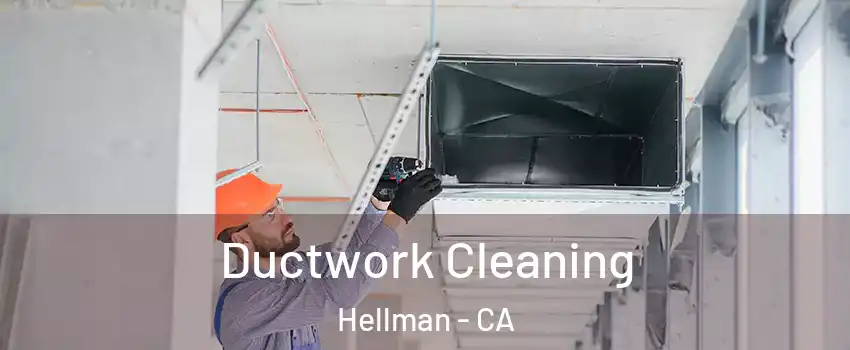 Ductwork Cleaning Hellman - CA