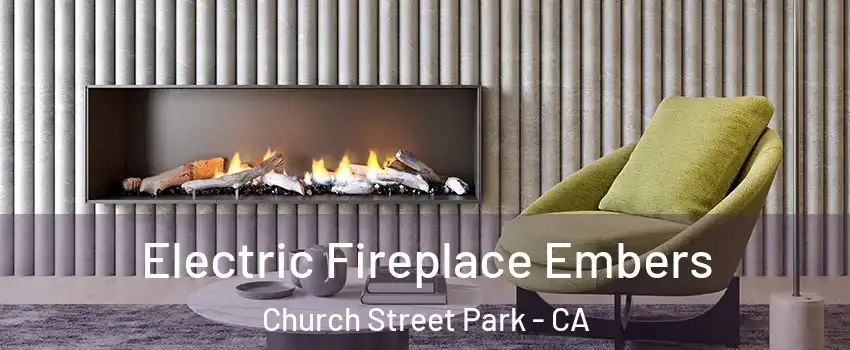 Electric Fireplace Embers Church Street Park - CA