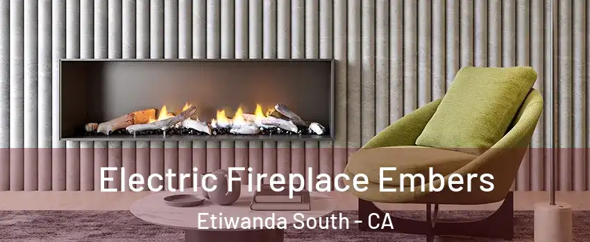 Electric Fireplace Embers Etiwanda South - CA