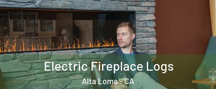 Electric Fireplace Logs Alta Loma - CA