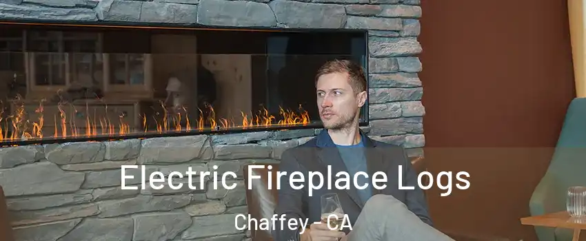 Electric Fireplace Logs Chaffey - CA