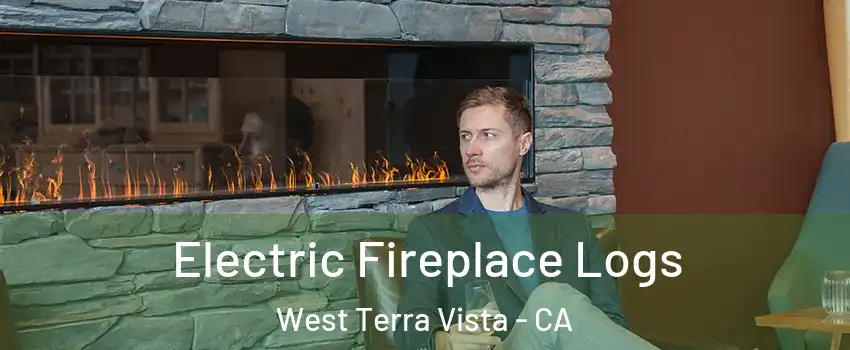 Electric Fireplace Logs West Terra Vista - CA