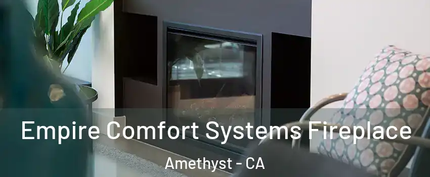 Empire Comfort Systems Fireplace Amethyst - CA
