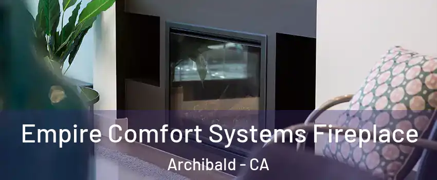 Empire Comfort Systems Fireplace Archibald - CA