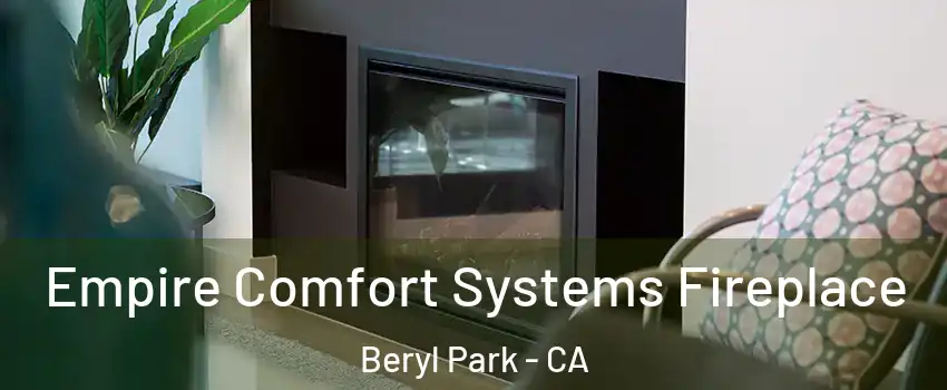 Empire Comfort Systems Fireplace Beryl Park - CA