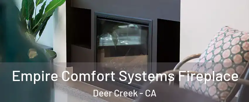 Empire Comfort Systems Fireplace Deer Creek - CA