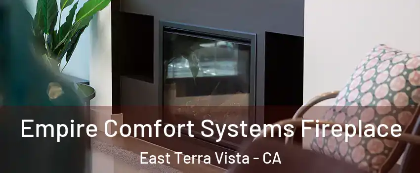 Empire Comfort Systems Fireplace East Terra Vista - CA