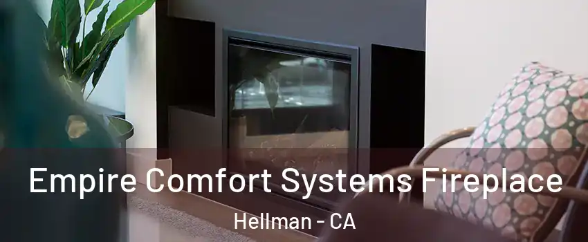 Empire Comfort Systems Fireplace Hellman - CA