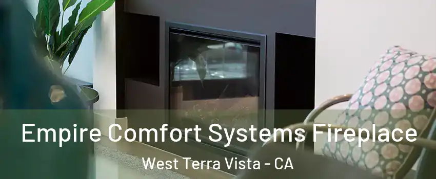 Empire Comfort Systems Fireplace West Terra Vista - CA