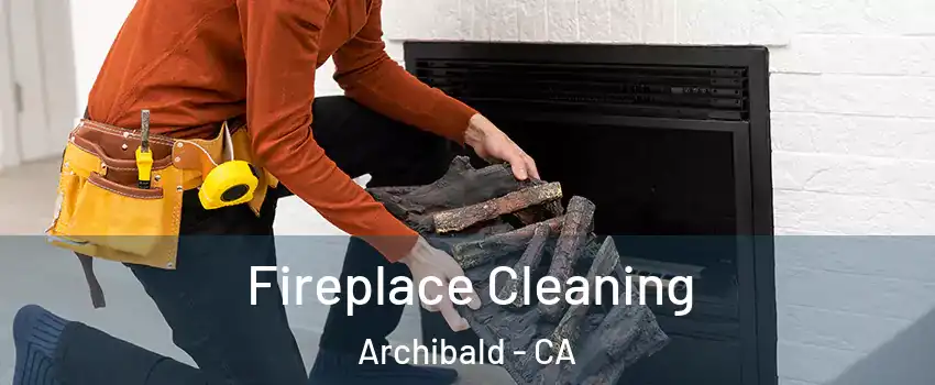 Fireplace Cleaning Archibald - CA