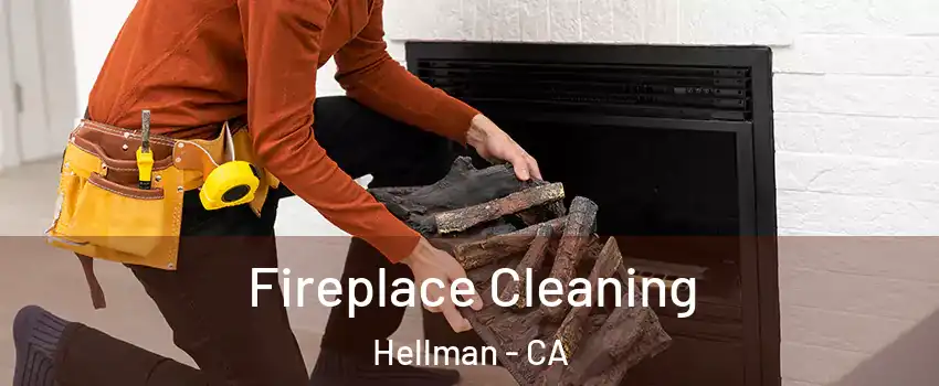 Fireplace Cleaning Hellman - CA