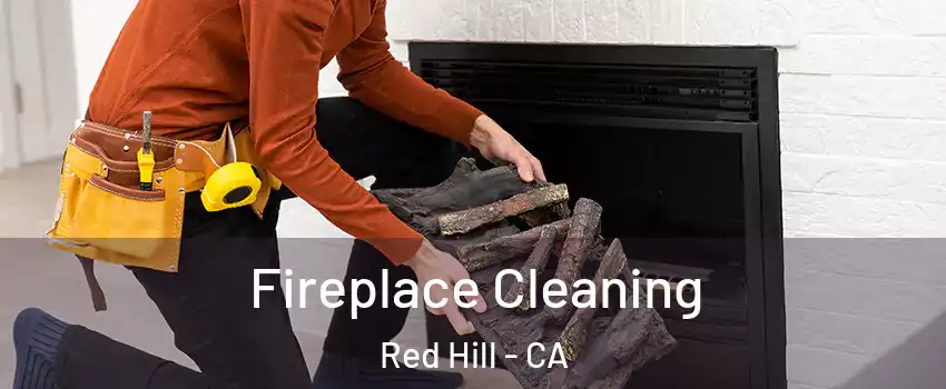 Fireplace Cleaning Red Hill - CA