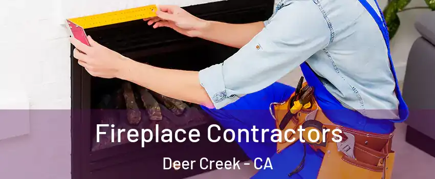 Fireplace Contractors Deer Creek - CA