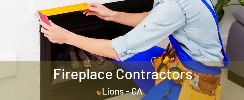 Fireplace Contractors Lions - CA