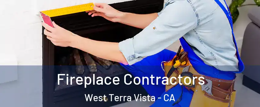 Fireplace Contractors West Terra Vista - CA