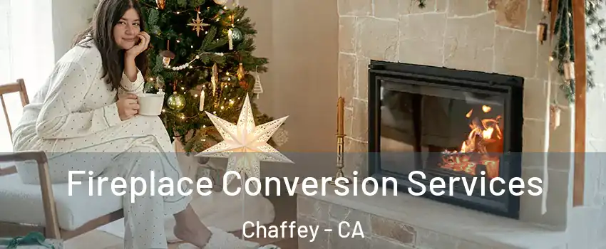 Fireplace Conversion Services Chaffey - CA