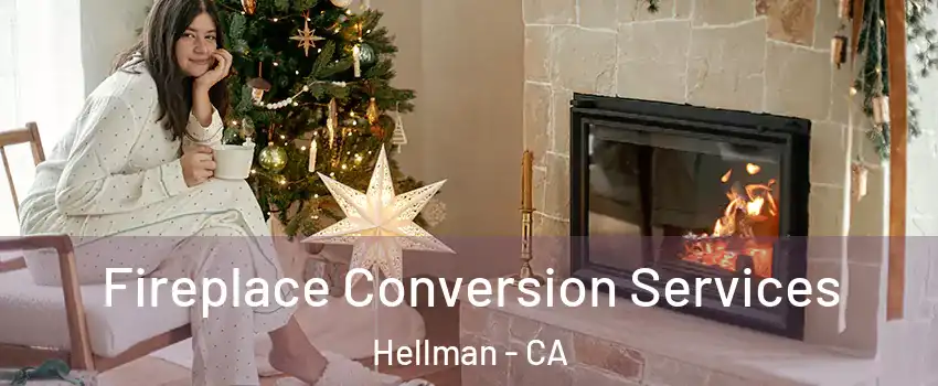 Fireplace Conversion Services Hellman - CA