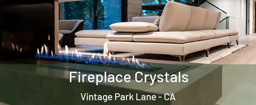 Fireplace Crystals Vintage Park Lane - CA