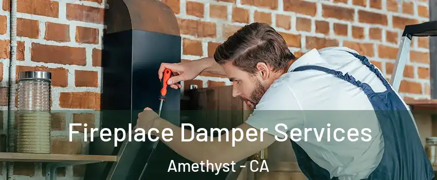 Fireplace Damper Services Amethyst - CA