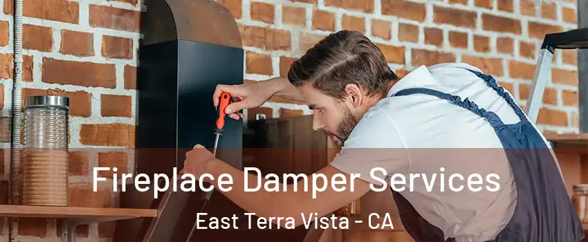 Fireplace Damper Services East Terra Vista - CA
