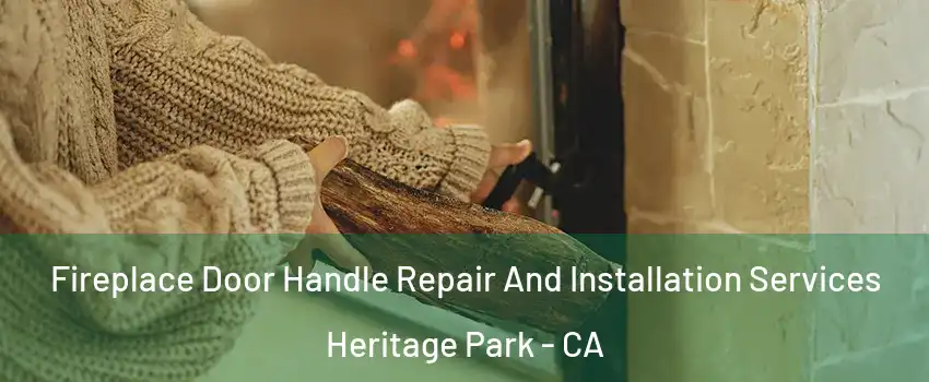 Fireplace Door Handle Repair And Installation Services Heritage Park - CA