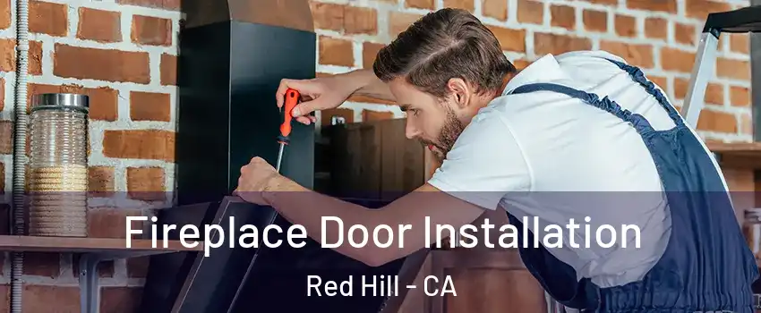 Fireplace Door Installation Red Hill - CA