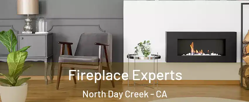 Fireplace Experts North Day Creek - CA
