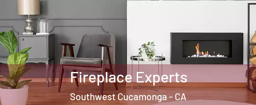Fireplace Experts Southwest Cucamonga - CA