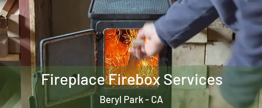 Fireplace Firebox Services Beryl Park - CA
