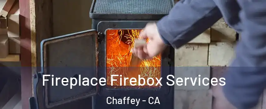 Fireplace Firebox Services Chaffey - CA