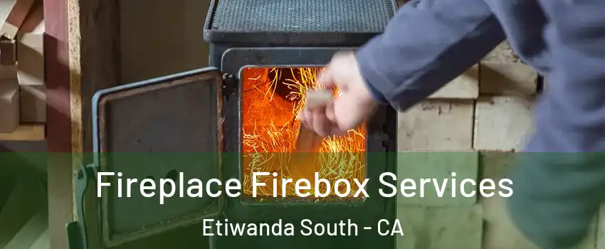 Fireplace Firebox Services Etiwanda South - CA