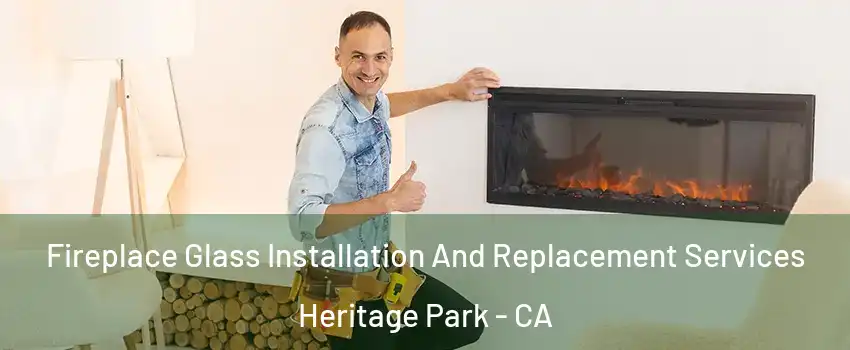 Fireplace Glass Installation And Replacement Services Heritage Park - CA