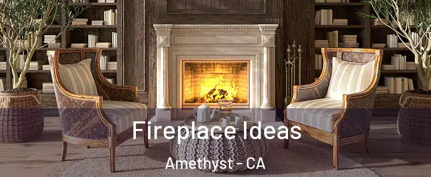 Fireplace Ideas Amethyst - CA