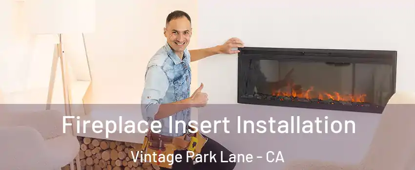 Fireplace Insert Installation Vintage Park Lane - CA