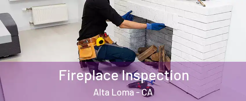 Fireplace Inspection Alta Loma - CA