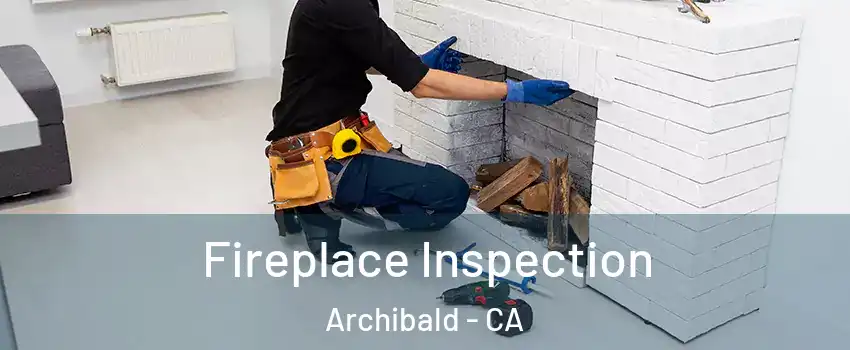 Fireplace Inspection Archibald - CA