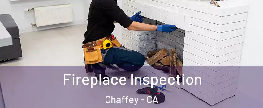Fireplace Inspection Chaffey - CA