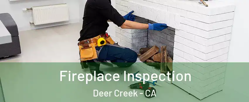 Fireplace Inspection Deer Creek - CA