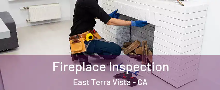 Fireplace Inspection East Terra Vista - CA