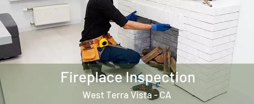 Fireplace Inspection West Terra Vista - CA