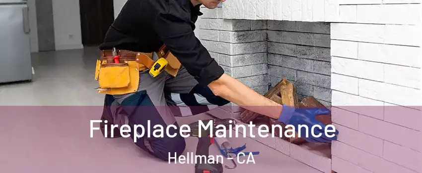Fireplace Maintenance Hellman - CA